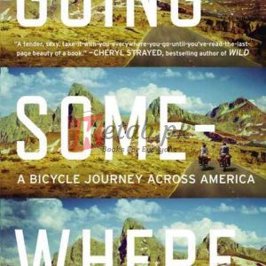 Going Somewhere: A Bicycle Journey Across America By Brian Benson (paperback) Travel Novel