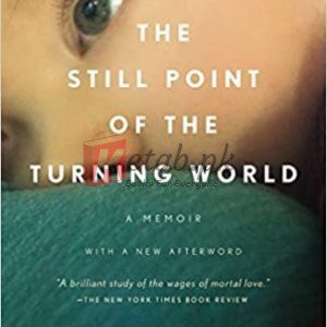 The Still Point of the Turning World Paperback – February 25, 2014 By Emily Rapp Black (paperback) Biography Novel