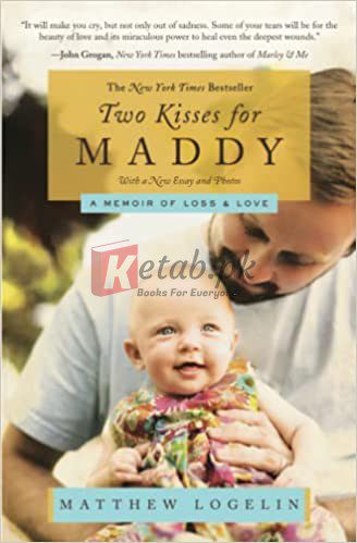 Two Kisses for Maddy: A Memoir of Loss & Love By Matthew Logelin (paperback) SElf Help Book
