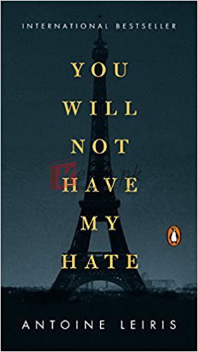 You Will Not Have My Hate Paperback – October 3, 2017 By Leiris, Antoine (paperback) Self Help Book
