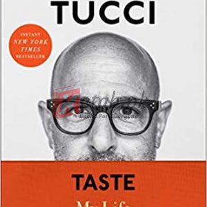 Taste: My Life Through Food By Stanley Tucci (paperback) Biography Novel