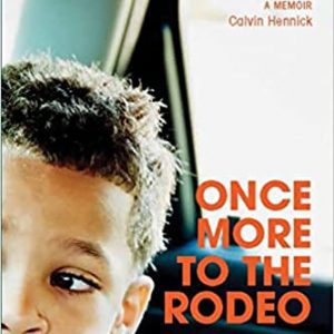 Once More To The Rodeo: A Memoir By Calvin Hennick paperback) Biography Book
