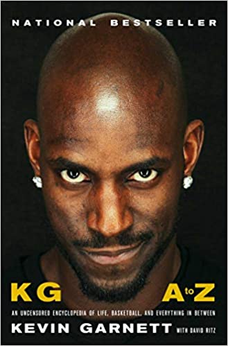 KG: A to Z: An Uncensored Encyclopedia of Life, Basketball, and Everything in Between By Kevin Garnett (paperback) Arts Book