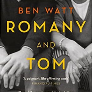 Romany and Tom: A Memoir Paperback – December 15, 2015 By Watt, Ben (paperback) Biography Novel