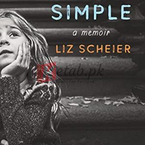Never Simple: A Memoir By Liz Scheier (paperback) Biography Novel