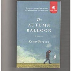 The Autumn Balloon Paperback – January 1, 2016 By Porpora, Kenny (paperback) Biography Novel