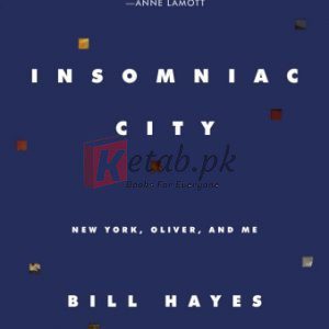 Insomniac City: New York, Oliver Sacks, and Me By Bill Hayes (paperback) Arts Novel