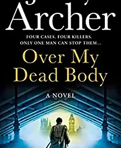 Over My Dead Body: A Novel (William Warwick Novels)By Archer, Jeffrey(paperback) Crime Thriller Novel