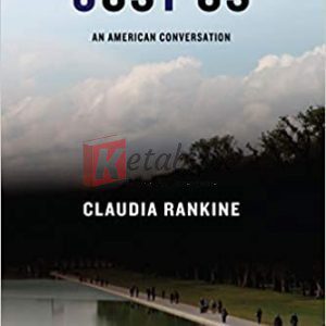 Just Us: An American Conversation By Claudia Rankine (paperback) Biography Novel
