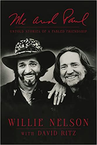 Me and Paul: Untold Stories of a Fabled Friendship By Willie Nelson (paperback) Biography Novel