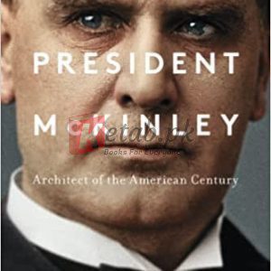 President McKinley: Architect of the American Century By Robert W. Merry (paperback) Biography Novel