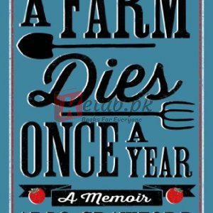 A Farm Dies Once a Year: A Memoir By Arlo Crawford (paperback) Biography Novel