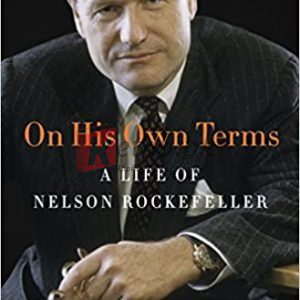 On His Own Terms: A Life of Nelson Rockefeller By Richard Norton Smith (paperback) Biography Book