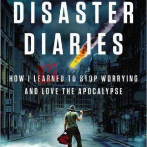 The Disaster Diaries: How I Learned to Stop Worrying and Love the Apocalypse By Sheridan, Sam (paperback) Sports Book