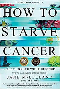How to Starve Cancer: ...and Then Kill It With Ferroptosis By Jane McLelland(paperback) Medicin Book
