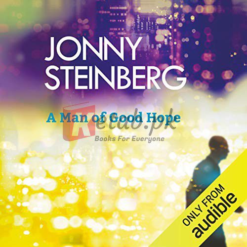 A Man of Good Hope: One Man's Extraordinary Journey from Mogadishu to Tin Can Town By Steinberg, Jonny (paperback) Biography Novel