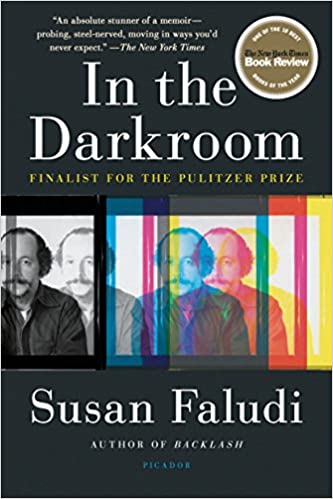 In the Darkroom Paperback – May 2, 2017 By Susan Faludi (paperback) Biography Novel