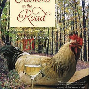 Chickens in the Road: An Adventure in Ordinary Splendor Kindle Edition By McMinn, Suzanne (paperback) Housekeeping Book