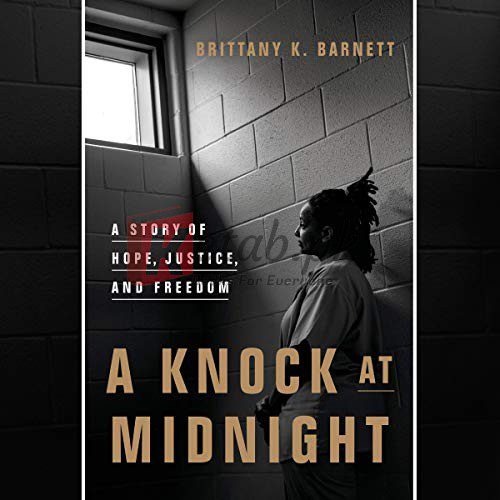 A Knock at Midnight: A Story of Hope, Justice, and Freedom By Brittany K. Barnett (paperback) Society Politics Novel