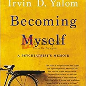 Becoming Myself: A Psychiatrist's Memoir Paperback – May 28, 2019 By Irvin D. Yalom (paperback) Self Help Book