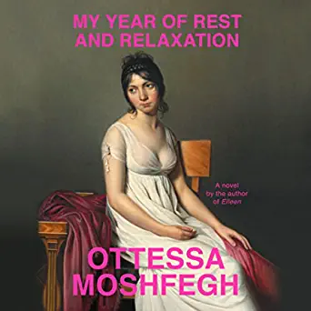 My Year of Rest and Relaxation By Moshfegh Ottessa(paperback) Fiction Novel