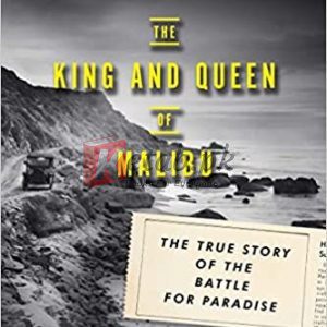 The King and Queen of Malibu: The True Story of the Battle for Paradise Paperback – March 14, 2017 By Randall, David K., Rindge, Frederick Hastings, Rindge, May (paperback) History Novel