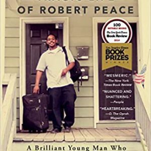 The Short and Tragic Life of Robert Peace: A Brilliant Young Man Who Left Newark for the Ivy League Paperback – July 28, 2015 By Hobbs, Jeff, Peace, Robert (paperback) Society Politics Book