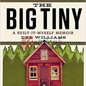 The Big Tiny: A Built-It-Myself Memoir Hardcover – April 22, 2014 By Williams, Dee (paperback) Housekeeping Book