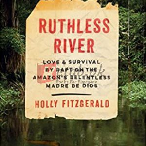 Ruthless River: Love and Survival by Raft on the Amazon's Relentless Madre de Dios (Vintage Departures) By Ruthless river: love and survival by raft on the Amazon's relentless Madre de Dios FitzGerald, Holly Conklin (paperback) History Novel
