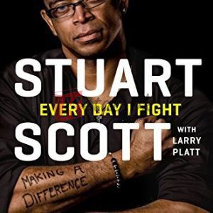 Every Day I Fight: Making a Difference, Kicking Cancer's Ass By stuart scott & larry platt (paperback) Business Book