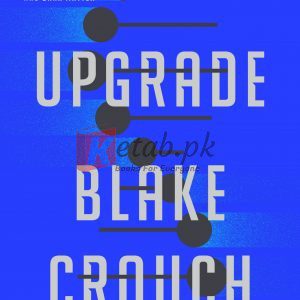 Upgrade: A Novel By Blake Crouch(paperback) Crime Thriller Novel