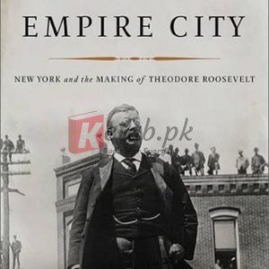 Heir to the Empire City: New York and the Making of Theodore Roosevelt Hardcover – December 10, 2013 By Roosevelt, Theodore, Kohn, Edward Parliament, Roosevelt, Theodore (paperback) Biography Novel