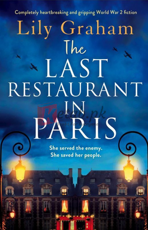 The Last Restaurant in Paris: Completely heartbreaking and gripping World War 2 fiction By Lily Graham(paperback) Fiction Novel