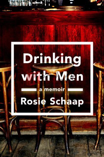 Drinking with Men By Rosie Schaap (paperback) Reference Book