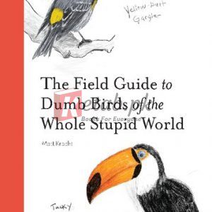 The Field Guide to Dumb Birds of the Whole Stupid World By Kracht, Matt(paperback) Fiction Novel