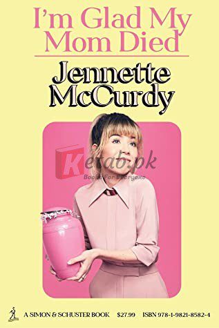 I’m Glad My Mom Died By Jennette McCurdy (paperback) Biography Book