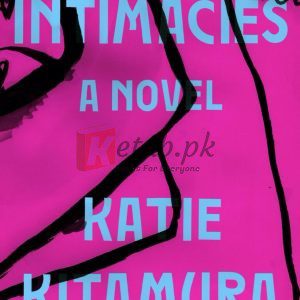 Intimacies: A Novel By Katie Kitamura(paperback) Fiction Novel