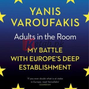 Adults in the Room: My Battle with the European and American Deep Establishment By Varoufakis, Yanis (paperback) Society Politics Novel