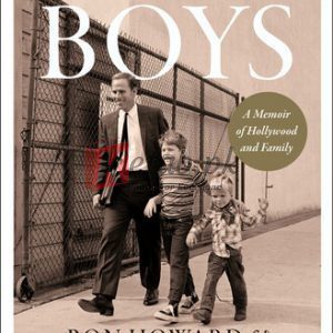 The Boys: A Memoir of Hollywood and Family By Ron Howard, Clint Howard(paperback) Biography Novel