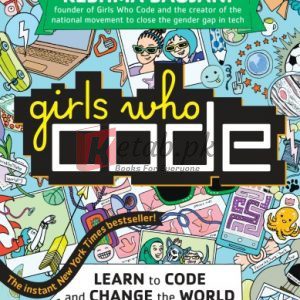 Girls Who Code: Learn to Code and Change the World By Saujani, Reshma, Tsurumi, Andrea(paperback) Fiction Novel