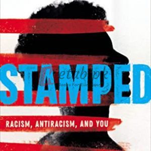 Stamped: Racism, Antiracism, and You: A Remix of the National Book Award-winning Stamped from the Beginning By Jason Reynolds & Ibram X. Kendi(paperback) Society Politics Novel