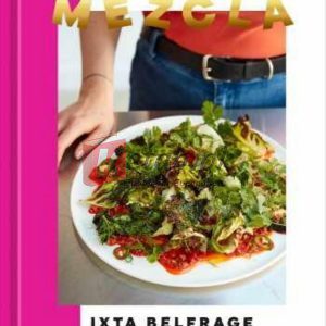 Mezcla: Recipes to Excite [A Cookbook] By Ixta Belfrage (paperback) Housekeeping Book