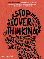 Stop Overthinking: 23 Techniques to Relieve Stress, Stop Negative Spirals, Declutter Your Mind, and Focus on the Present (The Path to Calm) By Nick Trenton(paperback) Fiction Novel