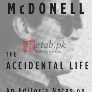 The Accidental Life: An Editor's Notes on Writing and Writers By McDonell, Terry(paperback) Reference Book