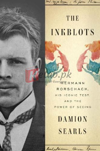 The Inkblots: Hermann Rorschach, His Iconic Test, and the Power of Seeing By Damion Searls (paperback) Biography Novel
