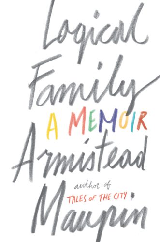 Logical Family: A Memoir By Armistead Maupin (paperback) Biography Book