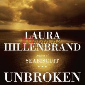 Unbroken: A World War II Story of Survival, Resilience, and Redemption By Laura Hillenbrand(paperback) Biography Novel