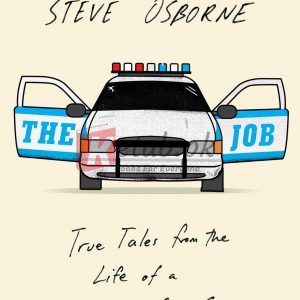 The Job: True Tales from the Life of a New York City Cop By Osborne, Steve (paperback) Biography Novel