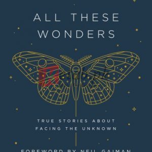 The Moth Presents All These Wonders: True Stories About Facing the Unknown By Burns, Catherine Lloyd (paperback) Engineering Book