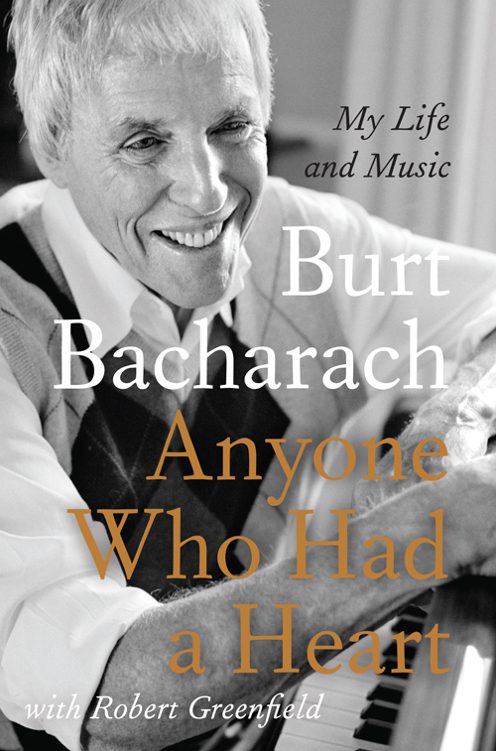 Anyone Who Had a Heart: My Life and Music Hardcover – May 7, 2013 By Bacharach, Burt (paperback) Arts Novel